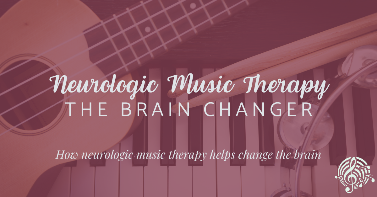 Neurologic Music Therapy The Brain Changer Tamara's Piano Studio & Music Therapy Services