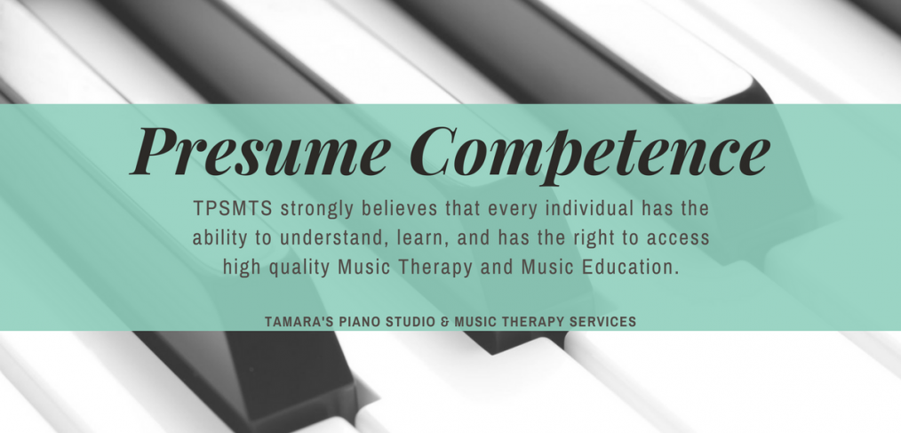 presuming competence tamara s piano studio music therapy services
